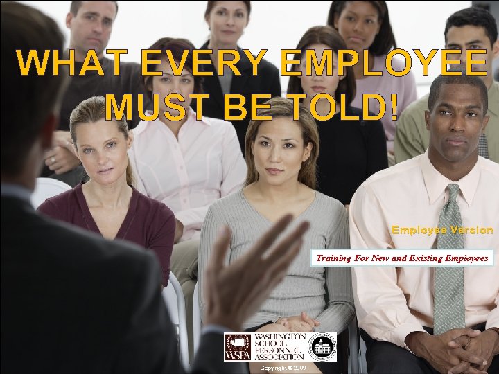 WHAT EVERY EMPLOYEE MUST BE TOLD! Employee Version Training For New and Existing Employees