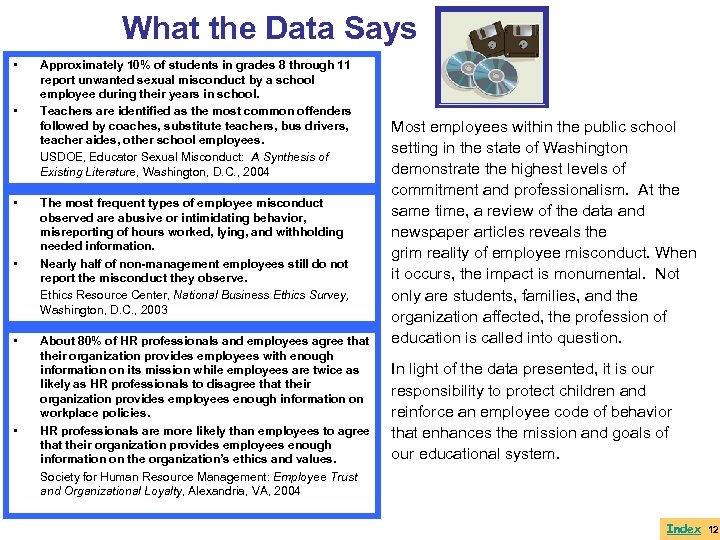 What the Data Says • • • Approximately 10% of students in grades 8