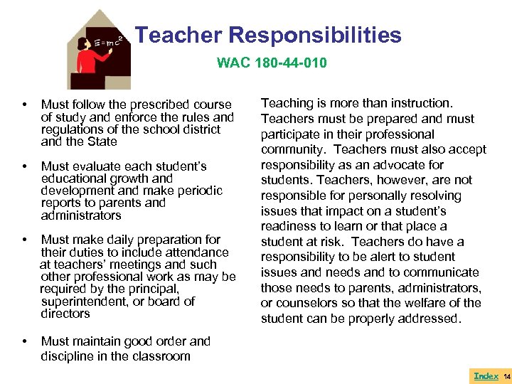 Teacher Responsibilities WAC 180 -44 -010 • Must follow the prescribed course of study