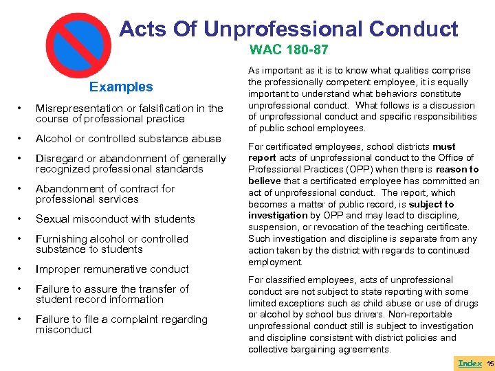 Acts Of Unprofessional Conduct WAC 180 -87 Examples • Misrepresentation or falsification in the