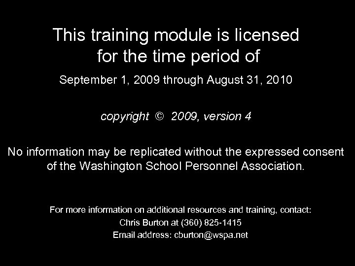 This training module is licensed for the time period of September 1, 2009 through