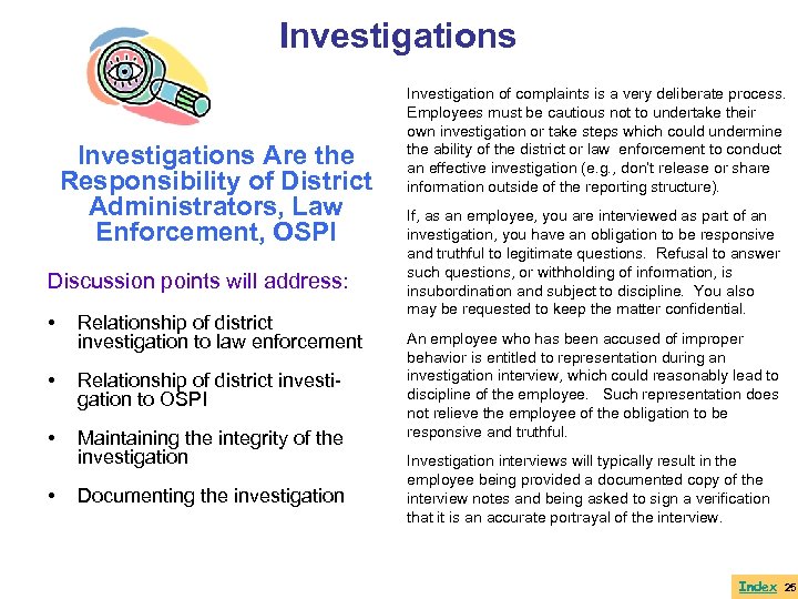 Investigations Are the Responsibility of District Administrators, Law Enforcement, OSPI Discussion points will address:
