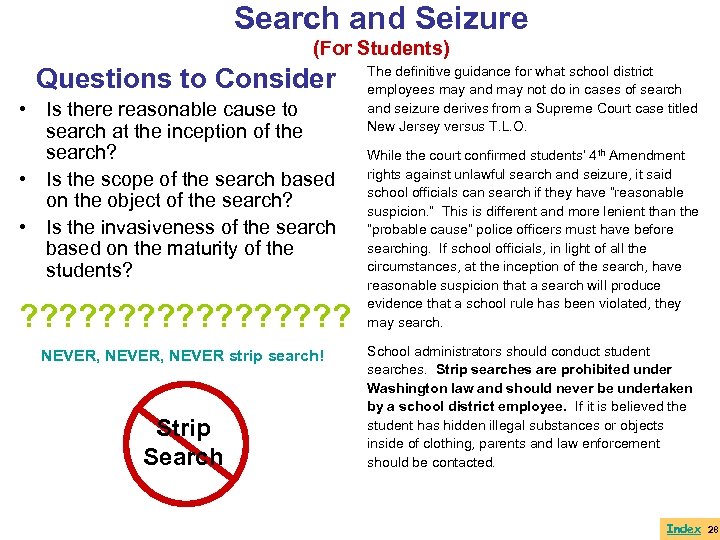 Search and Seizure (For Students) Questions to Consider • Is there reasonable cause to