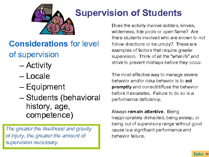 Supervision of Students Considerations for level of supervision – Activity – Locale – Equipment