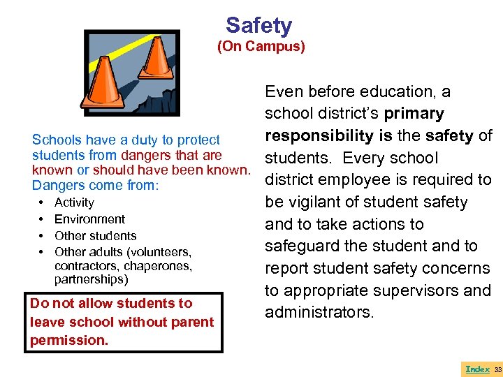 Safety (On Campus) Even before education, a school district’s primary responsibility is the safety