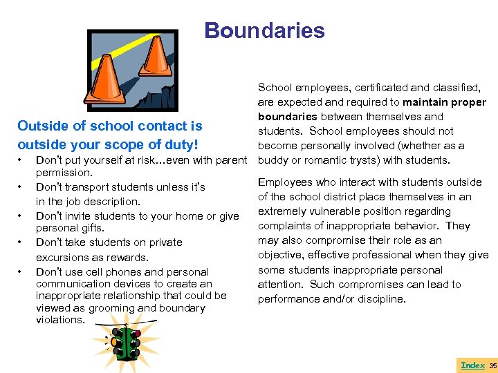 Boundaries Outside of school contact is outside your scope of duty! • • •