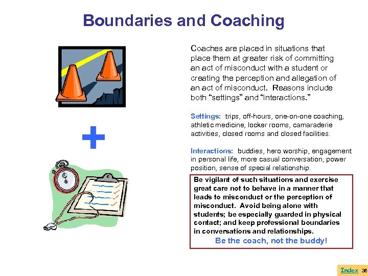 Boundaries and Coaching Coaches are placed in situations that place them at greater risk
