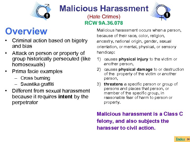 Malicious Harassment (Hate Crimes) RCW 9 A. 36. 078 Overview • Criminal action based