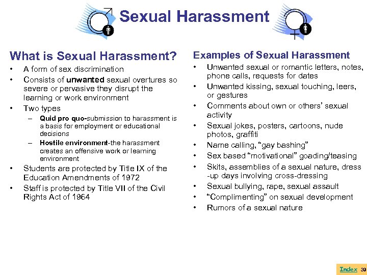 Sexual Harassment What is Sexual Harassment? • • • A form of sex discrimination