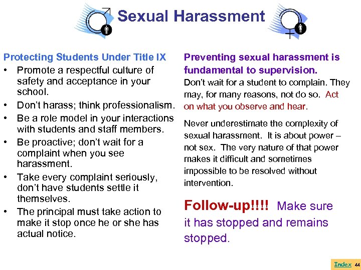 Sexual Harassment Protecting Students Under Title IX • Promote a respectful culture of safety
