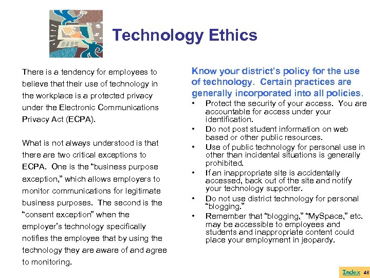 Technology Ethics There is a tendency for employees to believe that their use of