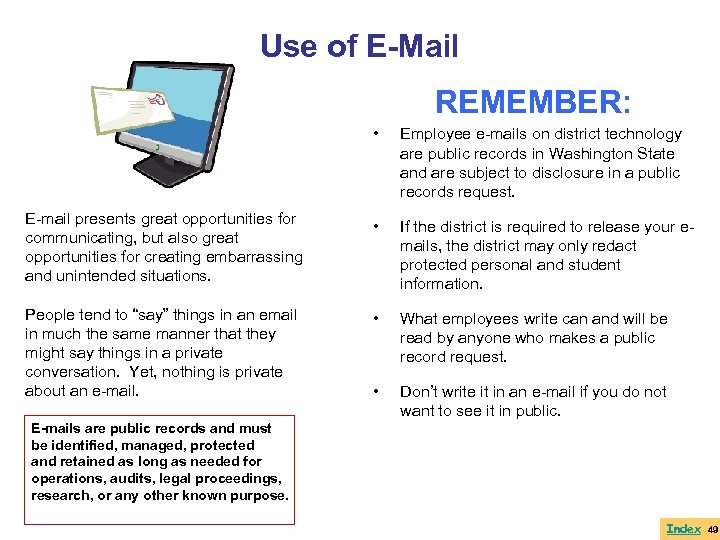 Use of E-Mail REMEMBER: • Employee e-mails on district technology are public records in