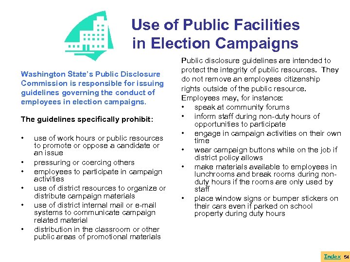 Use of Public Facilities in Election Campaigns Washington State’s Public Disclosure Commission is responsible