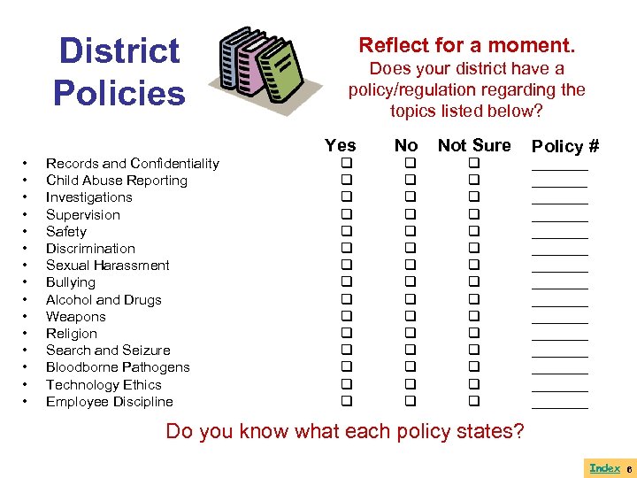 District Policies Reflect for a moment. Does your district have a policy/regulation regarding the