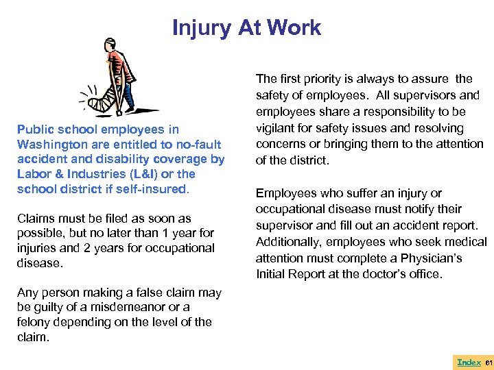 Injury At Work Public school employees in Washington are entitled to no-fault accident and