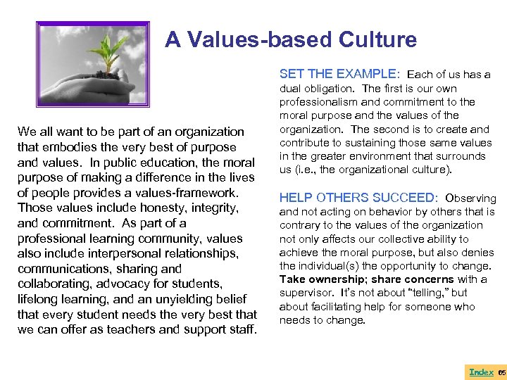 A Values-based Culture SET THE EXAMPLE: Each of us has a We all want