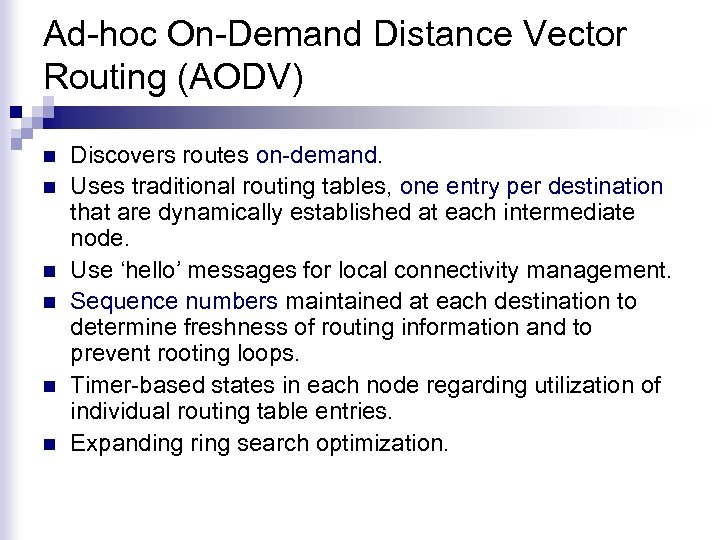 Ad-hoc On-Demand Distance Vector Routing (AODV) n n n Discovers routes on-demand. Uses traditional