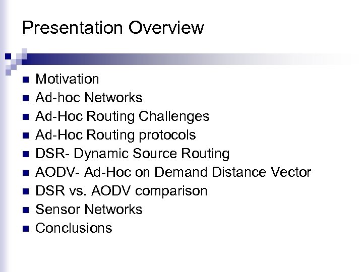 Presentation Overview n n n n n Motivation Ad-hoc Networks Ad-Hoc Routing Challenges Ad-Hoc