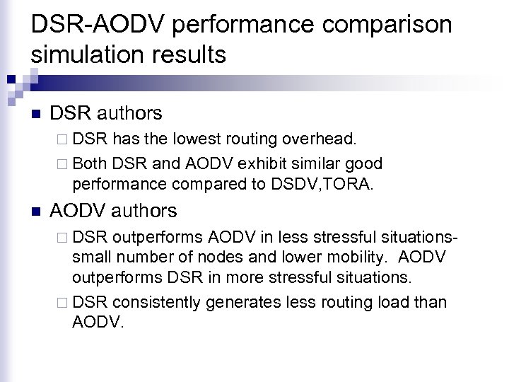 DSR-AODV performance comparison simulation results n DSR authors ¨ DSR has the lowest routing