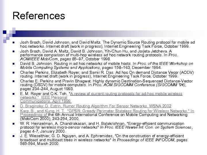 References n n n n n Josh Broch, David Johnson, and David Maltz. The