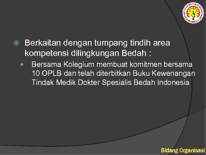 Berkaitan dengan tumpang tindih area kompetensi dilingkungan Bedah : Bersama Kolegium membuat komitmen bersama