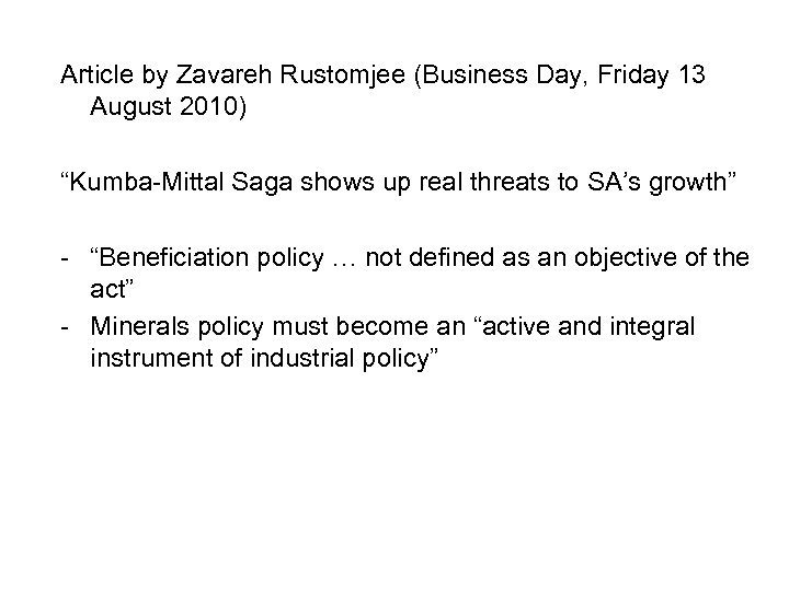 Article by Zavareh Rustomjee (Business Day, Friday 13 August 2010) “Kumba-Mittal Saga shows up