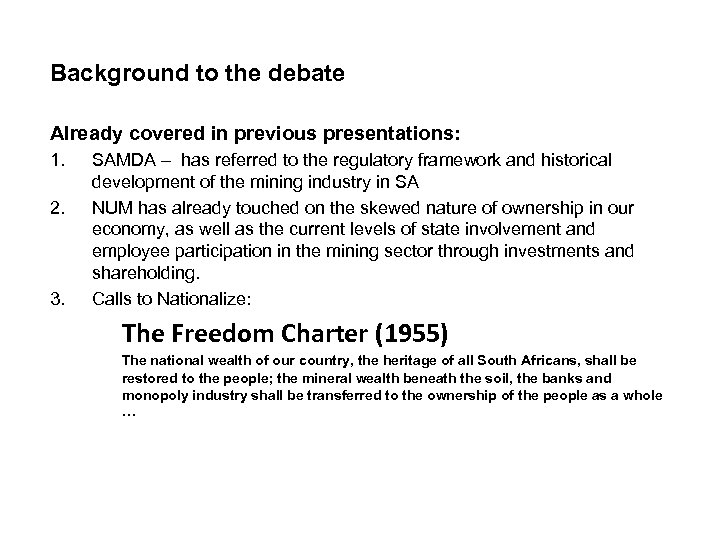 Background to the debate Already covered in previous presentations: 1. 2. 3. SAMDA –