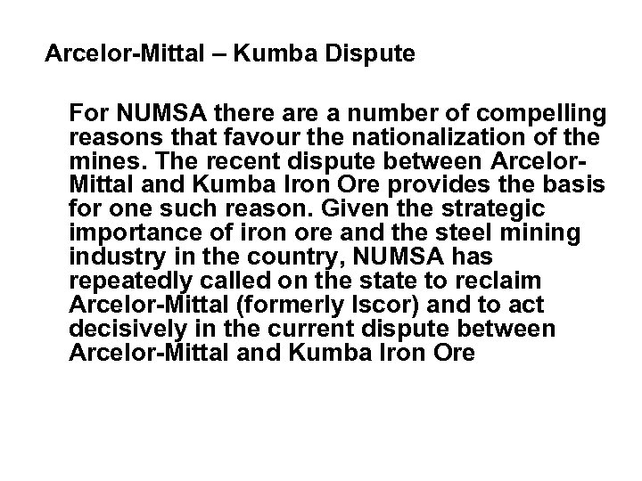Arcelor-Mittal – Kumba Dispute For NUMSA there a number of compelling reasons that favour