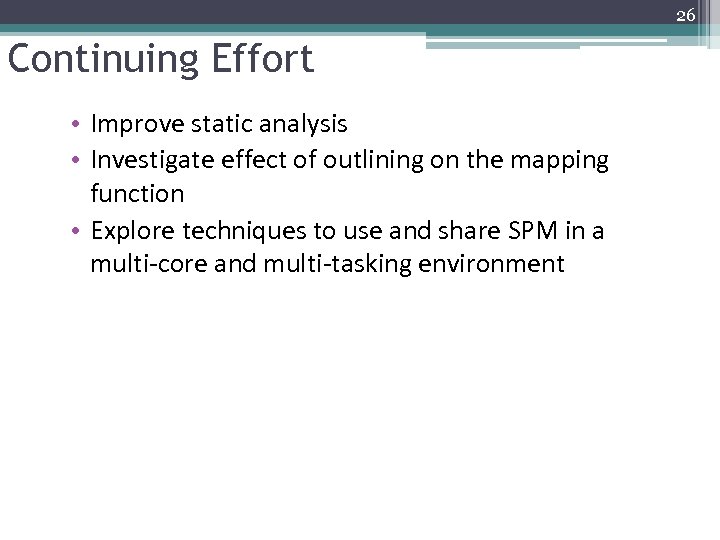 26 Continuing Effort • Improve static analysis • Investigate effect of outlining on the