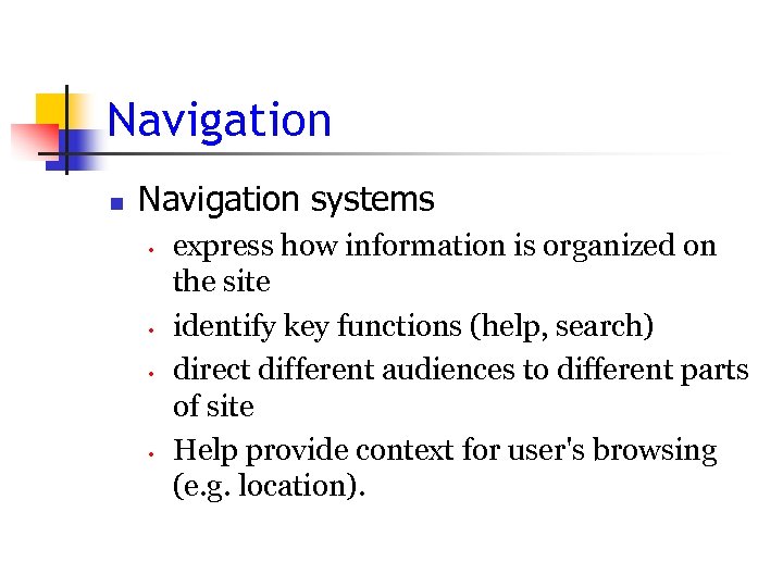 Navigation n Navigation systems • • express how information is organized on the site