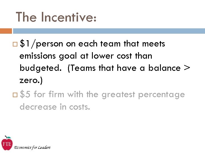 The Incentive: $1/person on each team that meets emissions goal at lower cost than