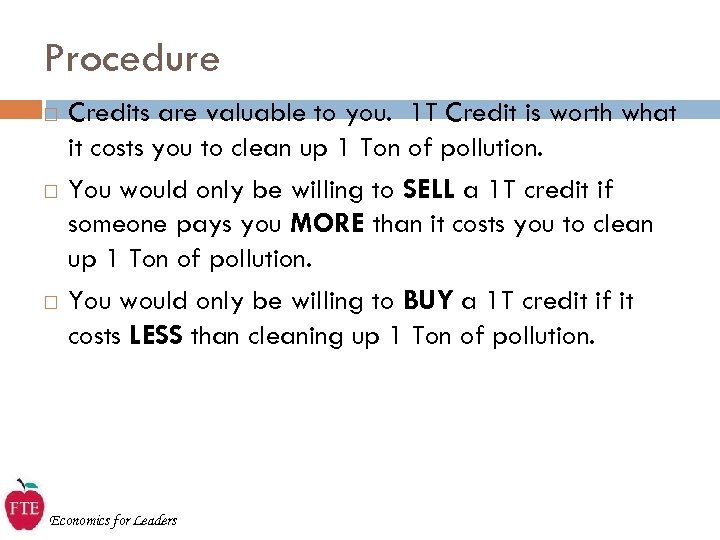 Procedure Credits are valuable to you. 1 T Credit is worth what it costs