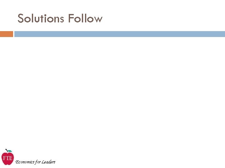 Solutions Follow Economics for Leaders 