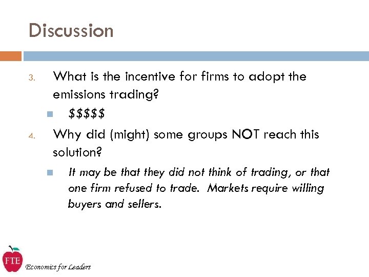 Discussion 3. What is the incentive for firms to adopt the emissions trading? n