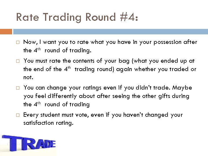 Rate Trading Round #4: Now, I want you to rate what you have in