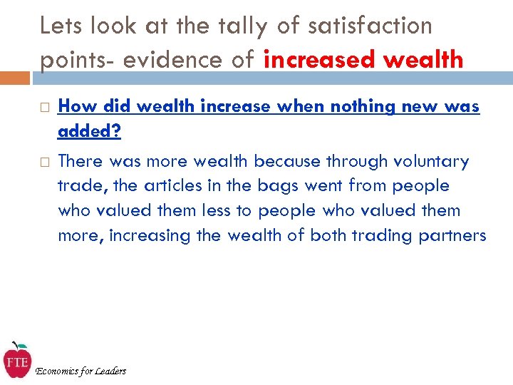 Lets look at the tally of satisfaction points- evidence of increased wealth How did