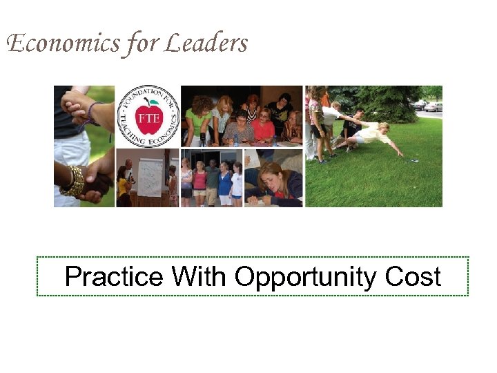 Economics for Leaders Practice With Opportunity Cost 