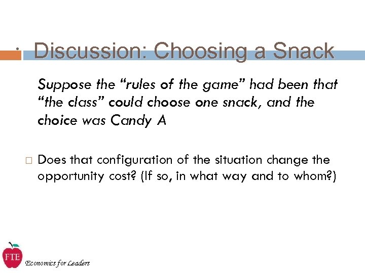 . Discussion: Choosing a Snack Suppose the “rules of the game” had been that