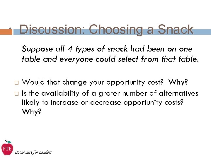 . Discussion: Choosing a Snack Suppose all 4 types of snack had been on
