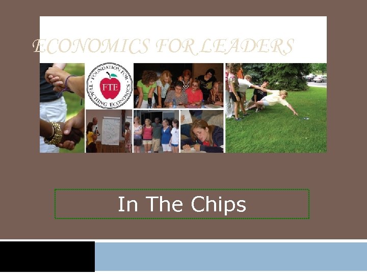 ECONOMICS FOR LEADERS In The Chips 