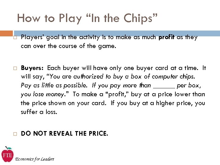 How to Play “In the Chips” Players’ goal in the activity is to make