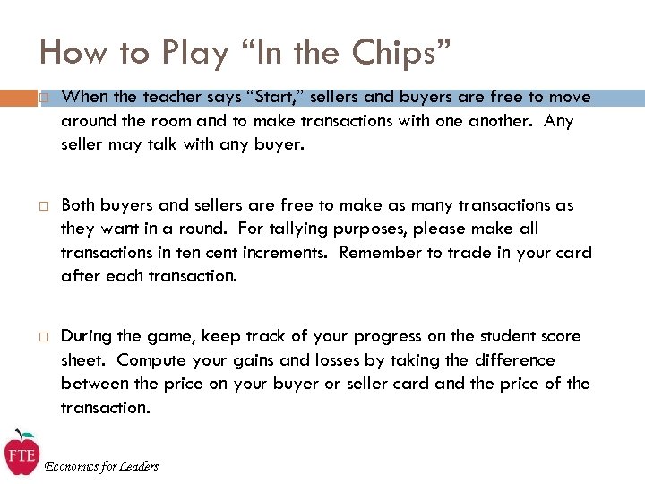 How to Play “In the Chips” When the teacher says “Start, ” sellers and