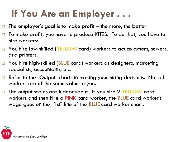 If You Are an Employer. . . The employer's goal is to make profit
