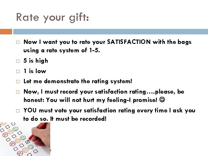 Rate your gift: Now I want you to rate your SATISFACTION with the bags