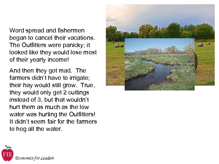 Word spread and fishermen began to cancel their vacations. The Outfitters were panicky; it