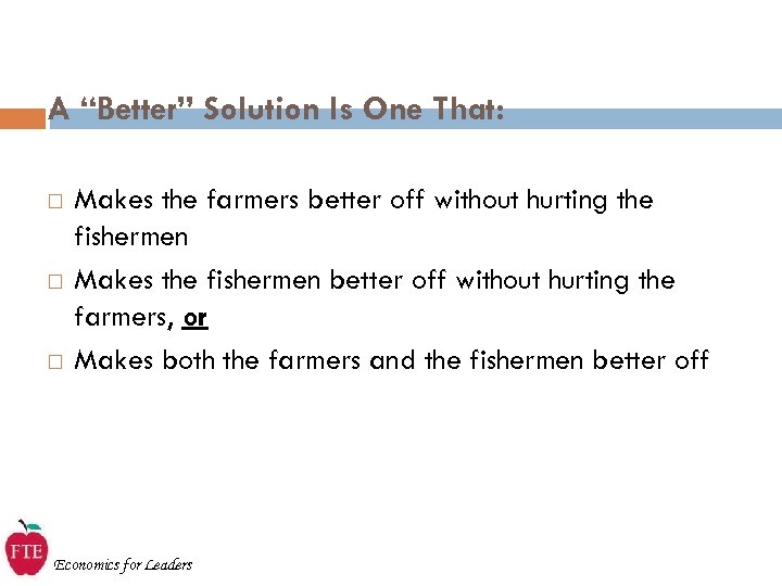 A “Better” Solution Is One That: Makes the farmers better off without hurting the