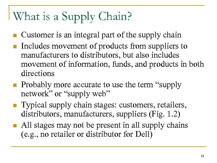 What is a Supply Chain? n n n Customer is an integral part of