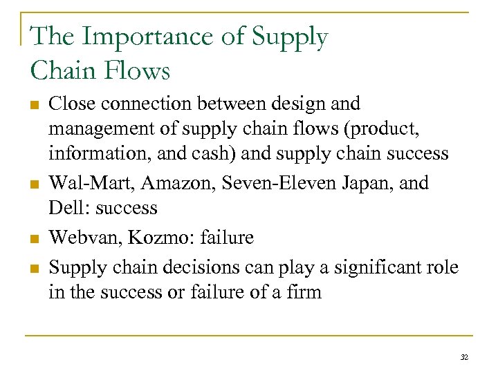 The Importance of Supply Chain Flows n n Close connection between design and management