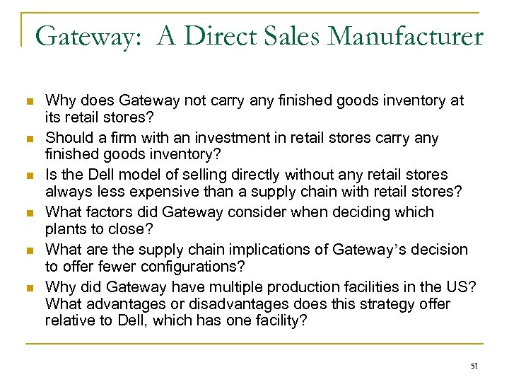 Gateway: A Direct Sales Manufacturer n n n Why does Gateway not carry any