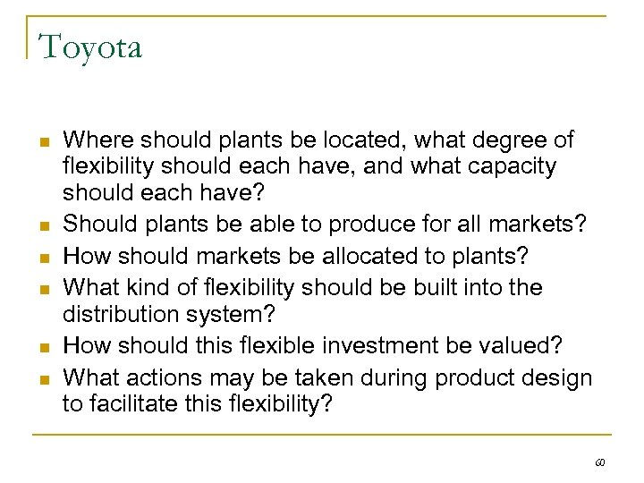 Toyota n n n Where should plants be located, what degree of flexibility should